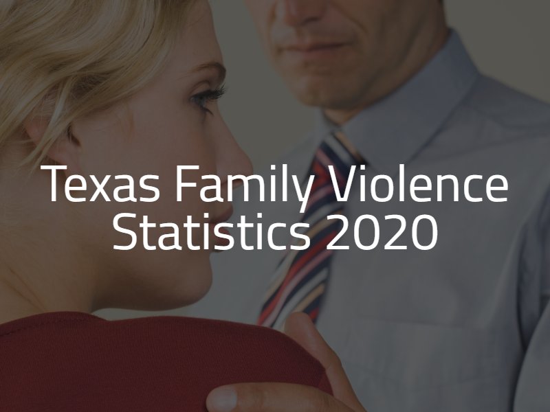 Texas Family Violence Statistics 2020